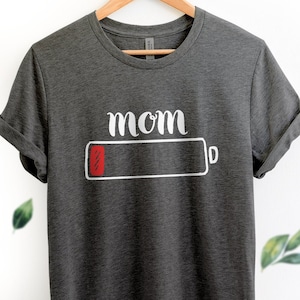 Mom Life Low Battery Shirt Tired As A Mother Mom Tired Shirt Gift For Mom Shirt Funny Mom Shirt Tired Mom Shirt New Mom Gift Gifts For Mom