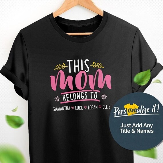 Personalized Mom Tee This Mom Belongs To New Mom Gifts For Mom Gift For Mom Tshirt Custom Mom Shirt This Mum Belongs To This Mummy Belongs