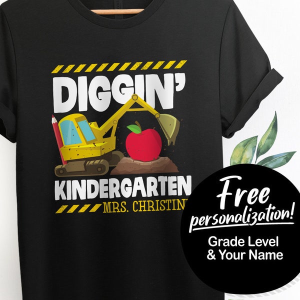 Kindergarten Teacher Shirt Digging Kindergarten Shirt Back To School Funny Teacher Shirt Excavator Shirt Digger Shirt School Spirit Shirt