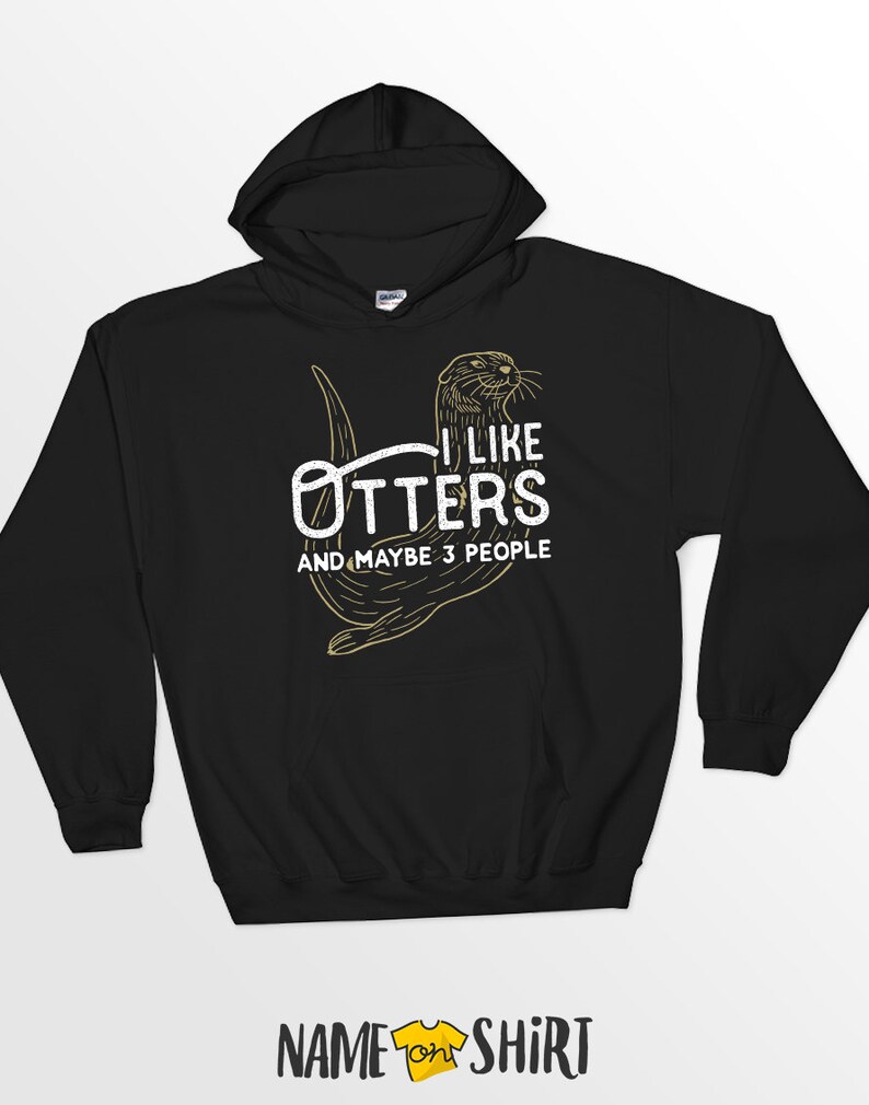 May include: Black hooded sweatshirt with a graphic of an otter and the text "I like otters and maybe 3 people".