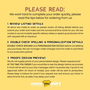 May include: A yellow and white graphic with the text "PLEASE READ:" and a list of tips for ordering from a custom t-shirt shop. The tips include reviewing listing details, double-checking spelling and personalization details, and requesting proofs of the design.