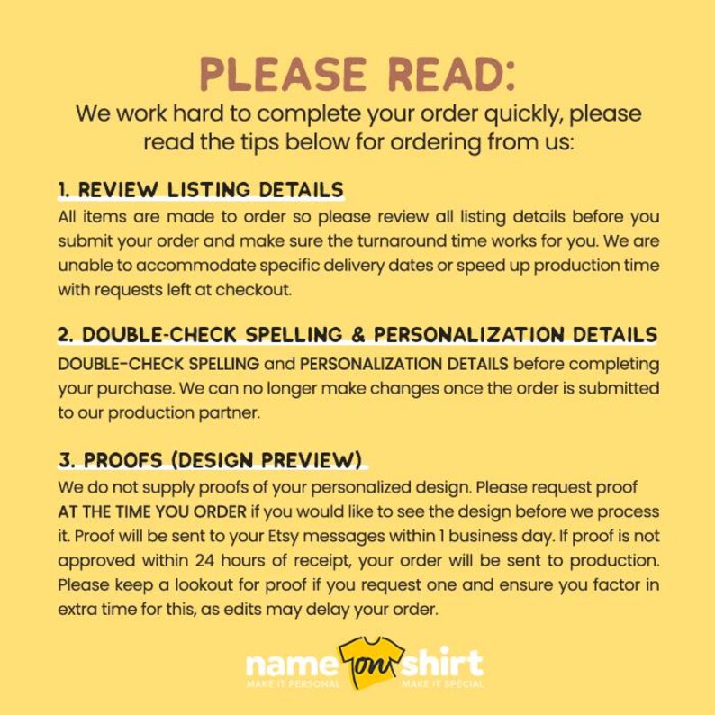 May include: A yellow and white graphic with the text "PLEASE READ:" and a list of tips for ordering from a custom t-shirt shop. The tips include reviewing listing details, double-checking spelling and personalization details, and requesting proofs of the design.