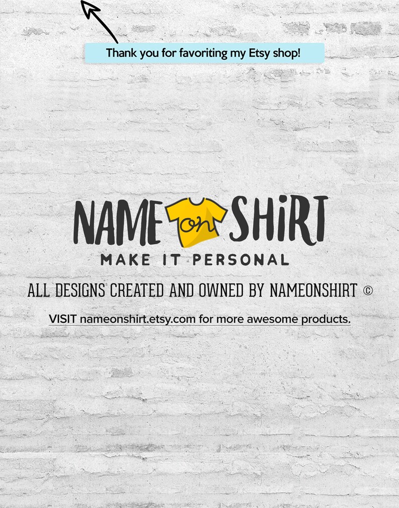 May include: A yellow graphic with the text "NAME on SHIRT" and the words "MAKE IT PERSONAL" below. The graphic also includes a yellow t-shirt with the word "on" inside. The text below the graphic reads "ALL DESIGNS CREATED AND OWNED BY NAMEONSHIRT &copy; VISIT nameonshirt.etsy.com for more awesome products."