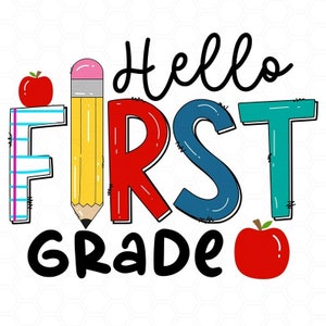 Hello 1st Grade Colorful PNG, Print File for Sublimation Or Print, First Grade Sublimation, Back to School, Pencil, Digital download