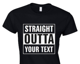 Personalised STRAIGHT OUTTA Ladies T-Shirt