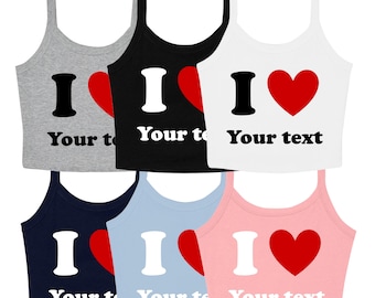 Personalised I Love Ladies Cropped Printed Strappy Vest Custom Heart Your Text Cute Y2K Baby Tee