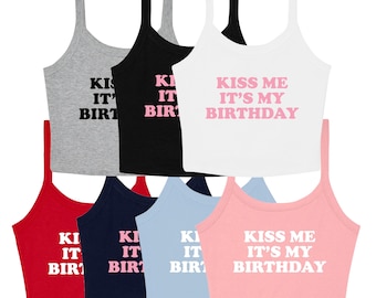 Kiss Me It's My Birthday Ladies Cropped Printed Strappy Vest Cute Y2K Baby Tee