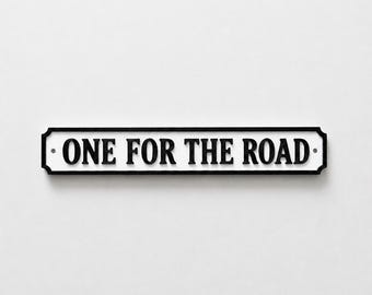 One For The Road Sign – New Home Kitchen Bar Dining Room House Decoration Decor