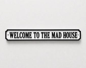 Welcome To The Mad House Sign New Home Kitchen Bar Dining Room House Decoration