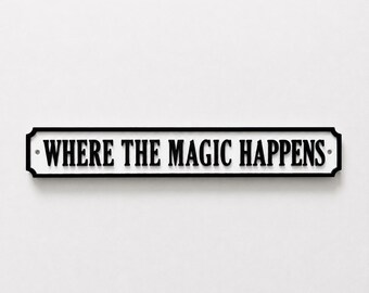 Where The Magic Happens Sign - New Home Kitchen Bar Dining Room House Decoration