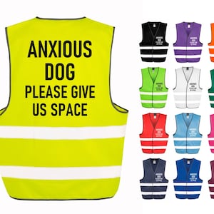 May include: High-visibility vest in neon yellow with the text "ANXIOUS DOG PLEASE GIVE US SPACE" in black. Additional vests in black, purple, orange, green, white, teal, red, light blue, pink, navy blue, dark blue, and burgundy are also shown.