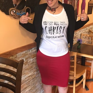 You Can Do All Things Through Christ EXCEPT Play with Me, Funny T-Shirts Christ, Custom T-Shirt, Don&#39;t Play With Me, Scripture Shirt