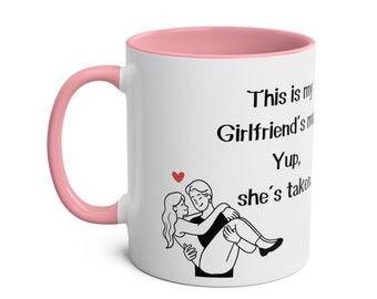 Tazze da caffè, 11 once - con la frase "Questa è la tazza della mia ragazza. Sì, è fidanzata". - regalo per la fidanzata (disponibile in rosa, nero o bianco)