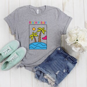 Beach Please Shirt, Summer Gift Tshirt, Girls Trip Shirt, Summer Vacation Shirt, Beach Shirt, Friends Vacation Tees