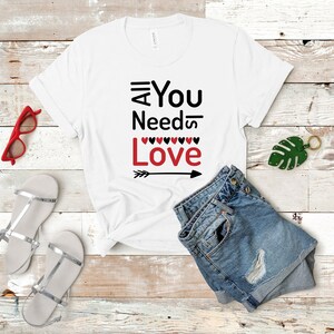 All You Need Is Love T-Shirt, Love Is All You Need, Valentines Shirt, Love Shirt, Girlfriend Gift, Gift For Her, Valentines Gift