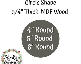 May include: A gray circle with the text "Circle Shape 3/4" Thick MDF Wood" and "4" Round, 5" Round, 6" Round" in white text. The circle is on a white background.