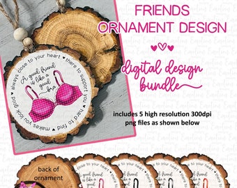 A Good Friend is like a Good Bra Wood Slice Ornament Digital Design Bundle, 4 PNG, instant download, Sublimation, DTF printing