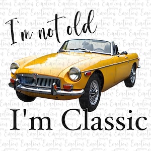 I'm Not Old I'm Classic, 1971 MGB, '71, klassieke auto, aquarel, originele kunst, instant download, sublimatieafbeeldingen, PNG, DTF-afdrukken