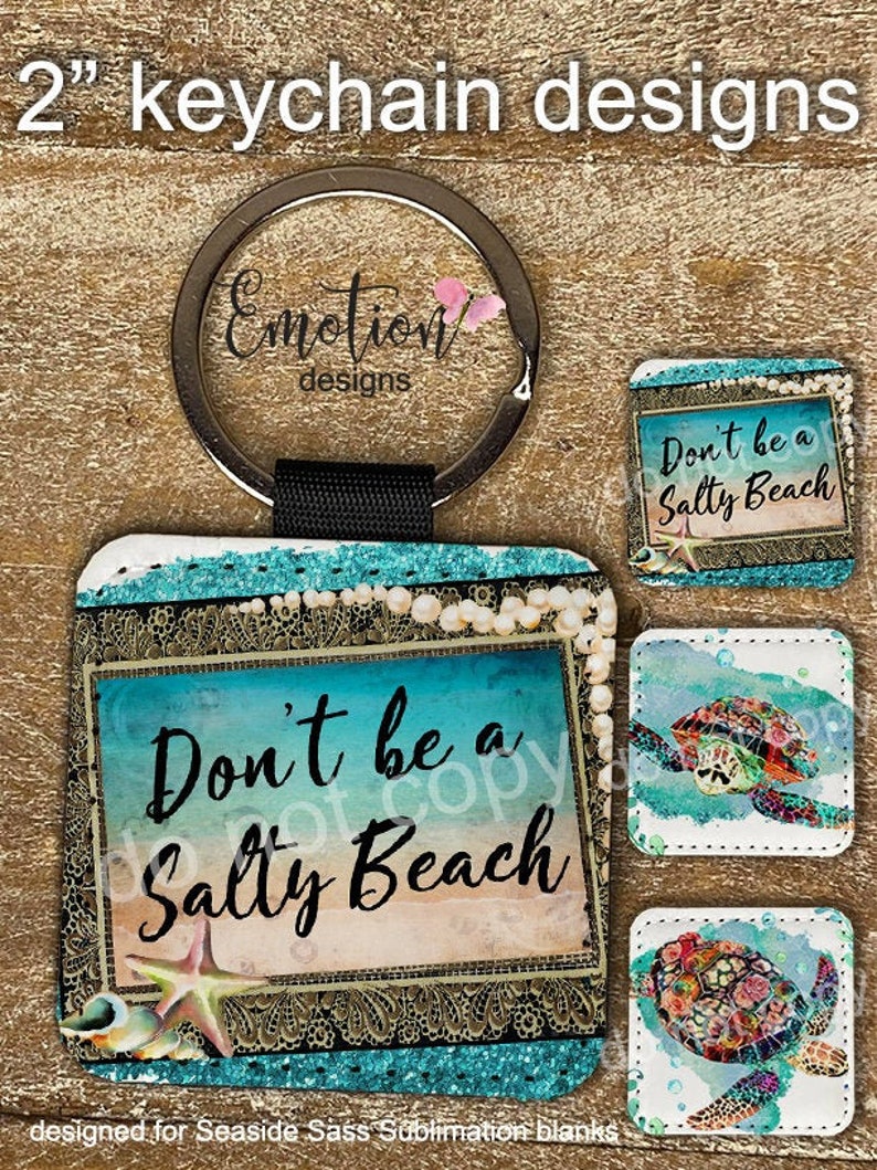 Puede incluir: Un dise&ntilde;o de llavero de 2 pulgadas con un fondo turquesa y dorado con una concha y una estrella de mar. El texto "Don't be a Salty Beach" est&aacute; escrito en blanco. Hay tres dise&ntilde;os adicionales que presentan una tortuga con un patr&oacute;n de mosaico colorido sobre un fondo blanco.