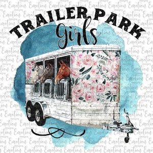 Trailer Park Girls floral horse trailer clipart, instant download, Sublimation graphics, PNG, DTF printing