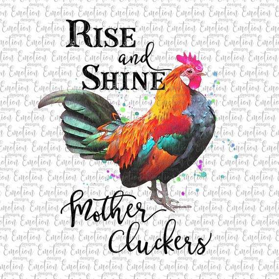 Rise and Shine Mother Cluckers New PNG Instant Download - Etsy