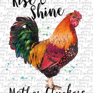 Rise and Shine Mother Cluckers PNG, download instantâneo, gráficos de sublimação, clipart, impressão DTF