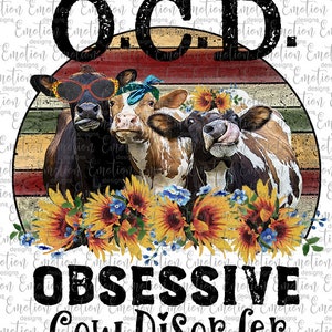 OCD Obsessive Cow Disorder Cow Trio, instant download, Sublimation graphics, PNG