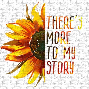 There&#39;s More To My Story PNG, instant download, Sublimation Graphics, Clipart, DTF printing