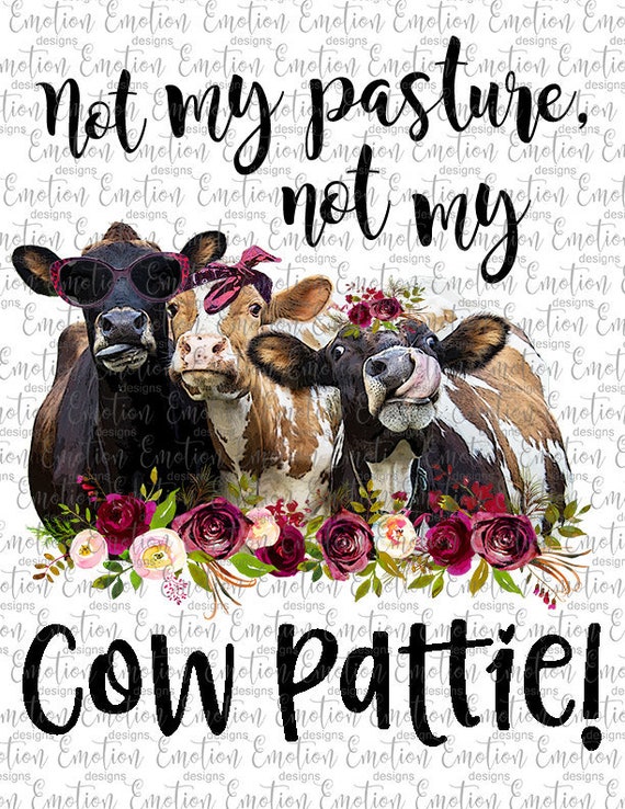 Womens Womens Not My Pasture Not My Cow Pattie T Shirt Womens Womens Not My Pasture Not My Cow Pattie T Shirt
