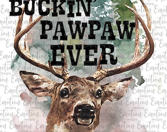 Best Buckin Pawpaw Ever PNG, original art, Father's Day, instant download, Sublimation Graphics, Clipart, DTF printing