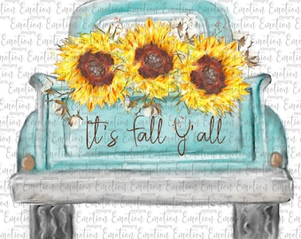 May include: A turquoise blue pickup truck with three sunflowers in the bed. The truck has the words "It's fall y'all" written on the back.