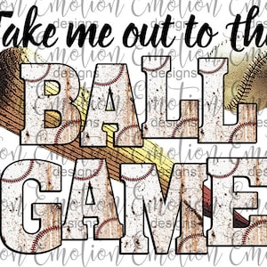 Take me out to the ball game PNG, instant download, Sublimation Graphics, Clipart, DTF printing