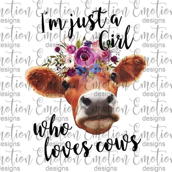 I'm just a girl who loves cows brown cow clipart, instant download, Sublimation Graphics, PNG