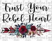 Trust Your Rebel Heart Clipart Instant Download Flower - Etsy
