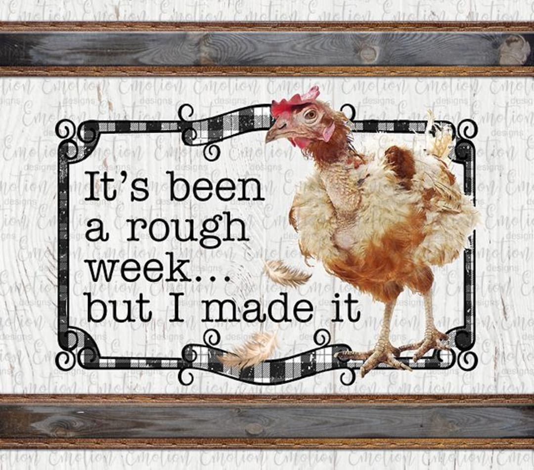 It's Been a Rough Week Chicken Tumbler Design for 20oz Straight Skinny ...