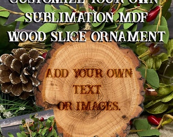 Wood Slice Ornament Digital Design, Customize with your own photo and text, PNG, instant download, Sublimation graphics, original artwork