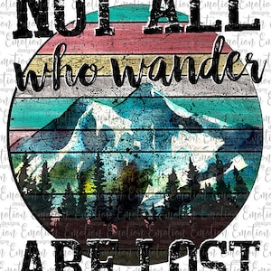 Not All Who Wander are Lost Vintage Mountains PNG, instant download, Sublimation Graphics, Clipart, DTF printing