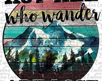 Not All Who Wander are Lost Vintage Mountains PNG, instant download, Sublimation Graphics, Clipart, DTF printing