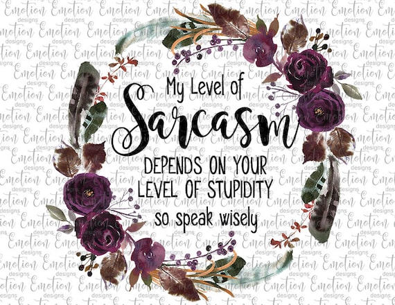 My Level Of Sarcasm Png Instant Download Sublimation Etsy My Level Of Sarcasm Png Instant Download Sublimation Etsy