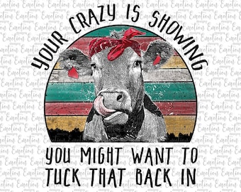 Sua loucura está mostrando vaca PNG, download instantâneo, gráficos de sublimação, clipart, impressão DTF