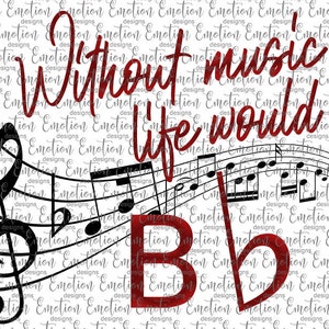 Without music life would B Flat clipart, instant download, Sublimation graphics, PNG, DTF printing