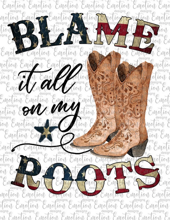 Download Blame It All On My Roots Png Clipart Instant Download Etsy