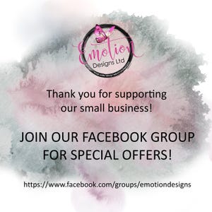 May include: A watercolor background with a pink and gray color scheme. The text "emotion Designs Ltd" is in a circle with a butterfly graphic. The text "Thank you for supporting our small business!" is below the circle. The text "JOIN OUR FACEBOOK GROUP FOR SPECIAL OFFERS!" is below the text. The text "https://www.facebook.com/groups/emotiondesigns" is at the bottom of the image.