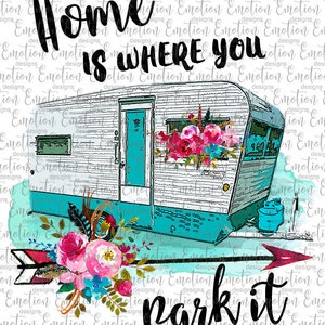 Home is where you park it trailer clipart, instant download, Sublimation graphics, PNG