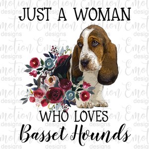 Just a woman who loves basset hounds PNG, instant download, Sublimation Graphics, Clipart, DTF printing