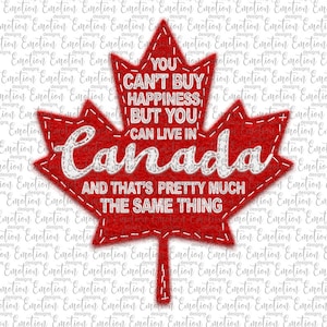 You Can&#39;t Buy Happiness Canada Felt Maple Leaf PNG, patriotic, instant download, Sublimation Graphics, Clipart, Canadian, DTF printing