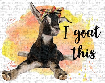 I goat this 2 PNG, instant download, Sublimation Graphics, Clipart, DTF printing