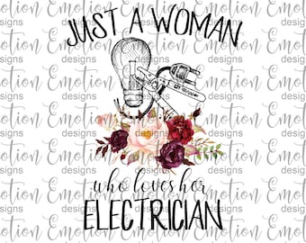 Just a woman who loves her Electrician  clipart, instant download, Sublimation graphics, PNG, DTF printing