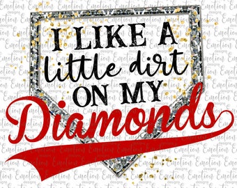 Lubię trochę brudu na moich diamentach czerwony PNG, baseball, natychmiastowe pobieranie, grafika sublimacyjna, clipart, drukowanie DTF