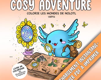Puede incluir: Portada de libro para colorear digital titulado "COSY ADVENTURE" con un ajolote de dibujos animados sosteniendo una lupa sobre un mapa. La portada incluye el texto "COLORIE LES MONDES DE NOLOTL" y "LIVRE DE COLORIAGE 50 Illustrations à explorer".